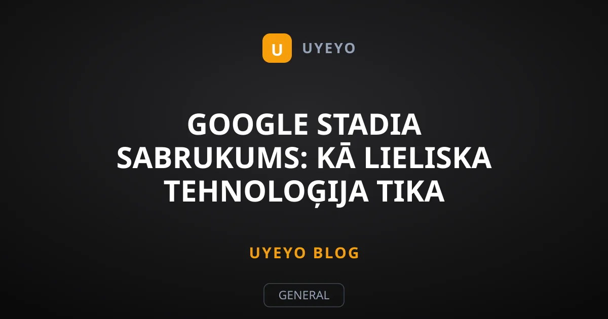 Google Stadia sabrukums: Kā lieliska tehnoloģija tika iznīcināta